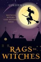 Rags to Witches : A Westwick Witches Paranormal Cozy Mystery