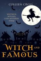Witch and Famous : A Westwick Witches Cozy Mystery: Westwick Witches Cozy Mysteries