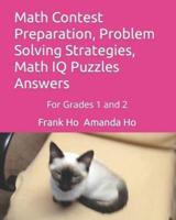 Math Contest Preparation, Problem Solving Strategies, Math IQ Puzzles Answers: For Grades 1 and 2