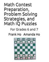 Math Contest Preparation, Problem Solving Strategies, and Math IQ Puzzles