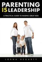 Parenting IS Leadership