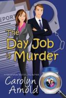 The Day Job is Murder