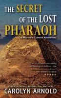 The Secret of the Lost Pharaoh