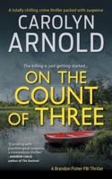 On the Count of Three: A totally chilling crime thriller packed with suspense