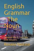 English Grammar - The Noun : Explanations & Exercises with Key