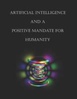 Artificial Intelligence and a Positive Mandate for Humanity