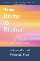 From Bitchy to Bitchin' Book 1
