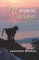 Fire Beyond the Darkness: A Metaphysical Journey