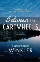 Between the Cartwheels: Orion's Cartwheels Book 2