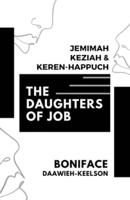The Daughters of Job: Jemimah, Keziah & Keren-Happuch
