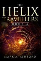 The Helix Travellers Book 6