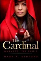 The Cardinal - Harvest the Fruit