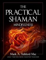 The Practical Shaman - Mindfulness