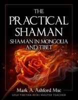 The Practical Shaman - Shaman in Mongolia and Tibet