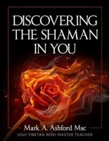 The Practical Shaman - Discovering the Shaman in You
