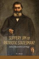Slippery Jim or Patriotic Statesman?