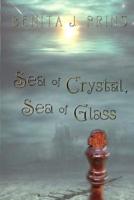 Sea of Crystal, Sea of Glass