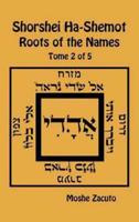 Shorshei Ha-Shemot - Roots of the Names - Tome 2 of 5