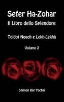 Sefer Ha-Zohar: Il Libro dello Splendore - Toldot Noach e Lekh-Lekha' - Volume 2