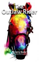 The Outlaw Rider: If you're not prepared to cheat, you're not prepared to win.