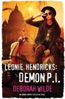 Leonie Hendricks: Demon P.I: An Urban Fantasy Detective Novel