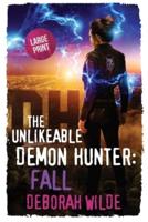 The Unlikeable Demon Hunter: Fall: Large Print Edition