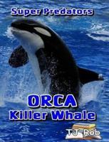 Orca Killer Whale: (Age 5 - 8)