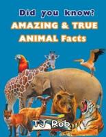 Did you know? Amazing and True Animal Facts: (Age 5 - 8)