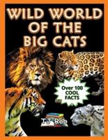 Wild World of The Big Cats: (Age 5 - 8)
