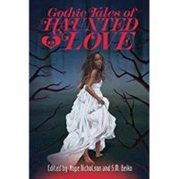 Gothic Tales of Haunted Love