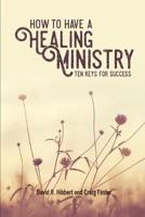 How To Have A Healing Ministry
