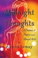 Midnight Thoughts: A fusion of poetry and visual arts