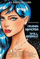 Crushed Diamonds Still Sparkle