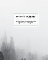 Writer's Planner: Writing Goals, Social Media Goals, Organize your Writing Life