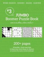 Jumbo Boomer Puzzle Book #3: 200+ pages of puzzles & brain exercises to keep your mind sharp for Seniors