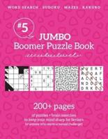 Jumbo Boomer Puzzle Book #5: 200+ pages of puzzles & brain exercises to keep your mind sharp for Seniors
