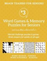 Brain Teasers for Seniors #3: Word Games &amp; Memory Puzzles for Seniors. Mental challenge puzzles &amp; games - Brain teasers for adults for all ages :