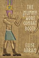 The Mummy Wore Combat Boots