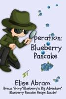 Operation Blueberry Pancake