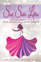 Soul Sister Letters - Let's Talk About Love, Faith, Abundance & Divine Purpose