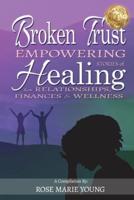 Broken Trust - Empowering Stories of Healing for Relationships, Finances & Wellness