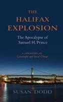 The Halifax Explosion: The Apocalypse of Samuel H. Prince: a commentary on Catastrophe and Social Change