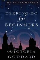 Derring-Do for Beginners