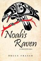 Noah's Raven: A Chilcotin Saga