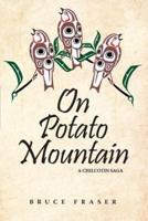 On Potato Mountain: A Chilcotin Saga