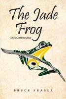 The Jade Frog: A Chilcotin Saga