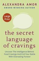 The Secret Language of Cravings Large Print
