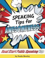 Speaking Tips For Awesomeness!