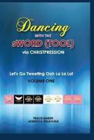 Dancing With The sWord (Tool) Via Christpression