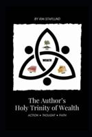 The Author's Holy Trinity of Wealth